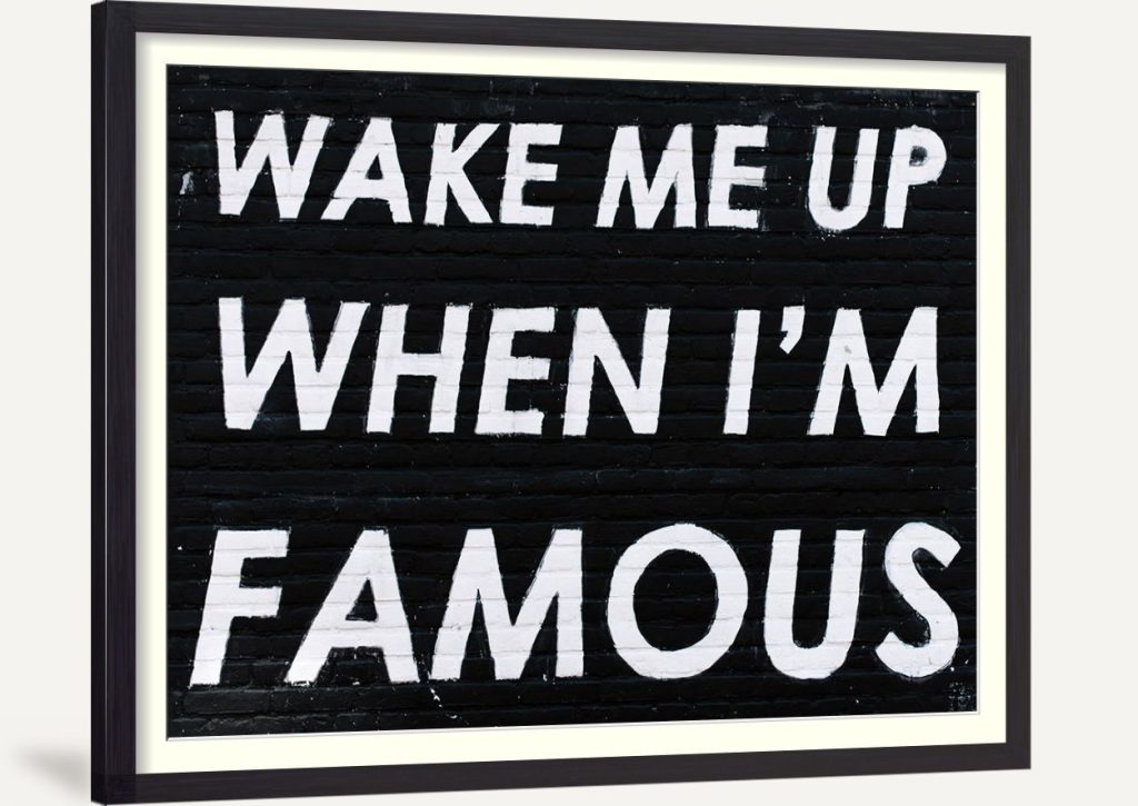 Wake Me When Famous