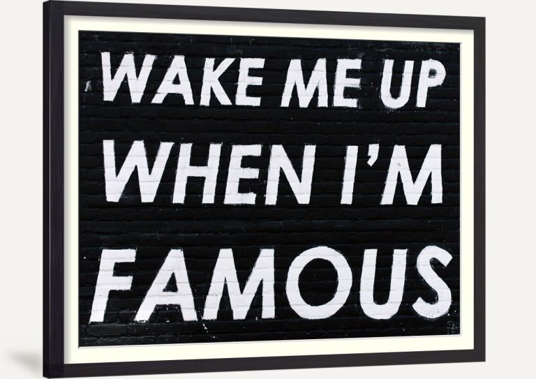 Wake Me When Famous